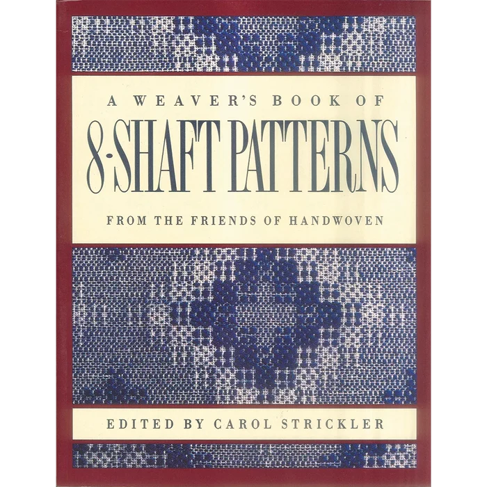 A Weaver's Book of 8-Shaft Patterns