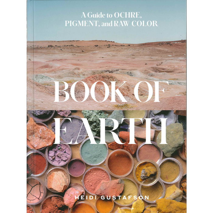 Book of Earth: A Guide to Ochre, Pigment, and Raw Color