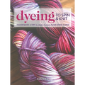 Dyeing to Spin & Sknit