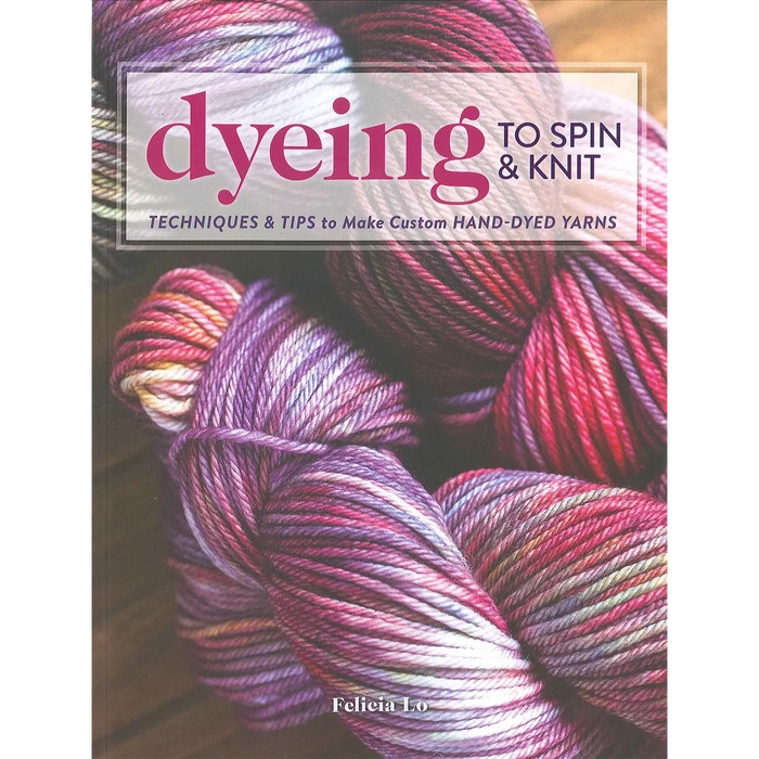 Dyeing to Spin & Sknit
