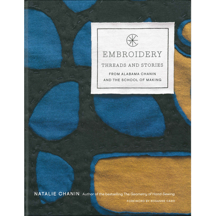 Embroidery: Threads and Stories from Alabama Chanin and The School of Making