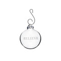 Clear glass round ornament with "BELIEVE" engraved on front and metal hook at top.