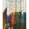 Hand Dyeing Yarn and Fleece