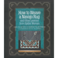 How to Weave a Navajo Rug and Other Lessons from Spider Woman